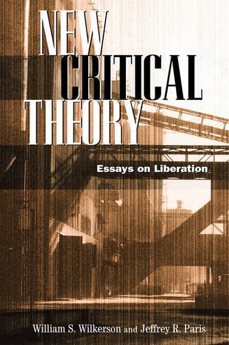 Паперова книга «New Critical Theory: Essays on Liberation», авторів Джеффрі Періс, Вільям С. Вілкерсон - фото №1