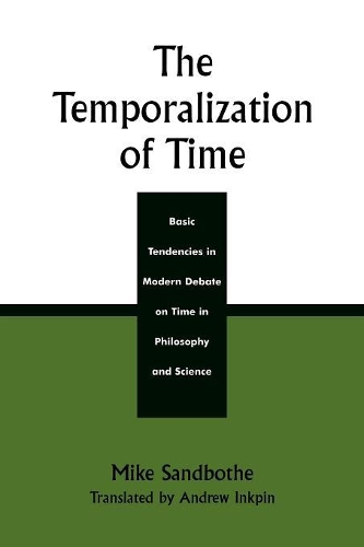[object Object] «The Temporalization of Time: Basic Tendencies in Modern Debate on Time in Philosophy and Science», автор Майк Сендбот - фото №1