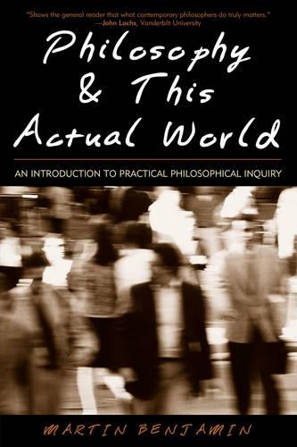 Бумажная книга «Philosophy & This Actual World: An Introduction to Practical Philosophical Inquiry», автор Мартин Бенджамин - фото №1