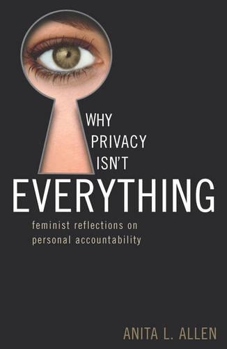 Бумажная книга «Why Privacy Isn't Everything: Feminist Reflections on Personal Accountability», автор Анита Л. Аллен - фото №1