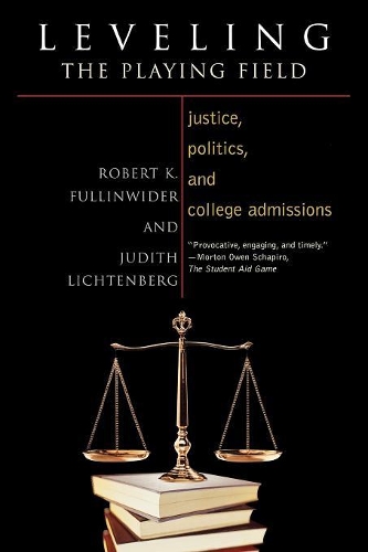 Паперова книга «Leveling the Playing Field: Justice, Politics, and College Admissions», авторів Джудіт Ліхтенберг, Роберт К. Фуллінвайдер - фото №1
