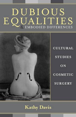 Бумажная книга «Dubious Equalities and Embodied Differences: Cultural Studies on Cosmetic Surgery», автор Кэти Дэвис - фото №1