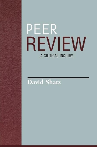 Паперова книга «Peer Review: A Critical Inquiry», автор Девід Шац - фото №1