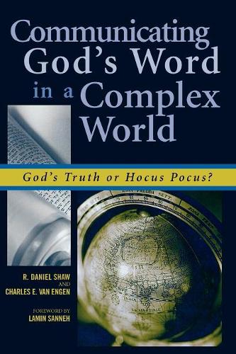 Паперова книга «Communicating God's Word in a Complex World: God's Truth or Hocus Pocus?», авторів Чарльз Е. Енген, Деніел Р. Шоу - фото №1