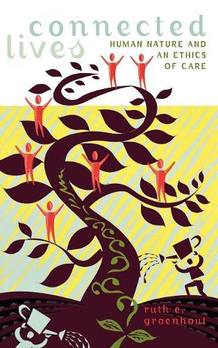 Паперова книга «Connected Lives: Human Nature and an Ethics of Care», автор Рут Е. Гроенхаут - фото №1
