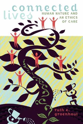Паперова книга «Connected Lives: Human Nature and an Ethics of Care», автор Рут Е. Гроенхаут - фото №1