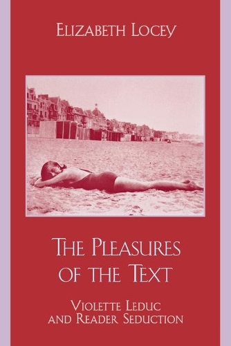 Бумажная книга «The Pleasures of the Text: Violette Leduc and Reader Seduction», автор Элизабет Лоси - фото №1