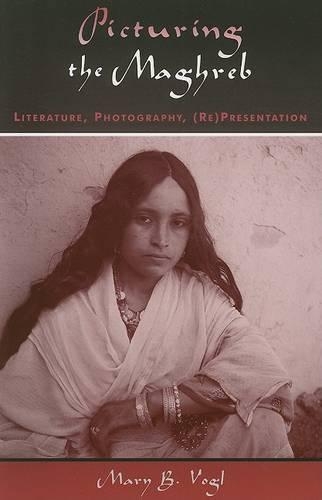 Бумажная книга «Picturing the Maghreb: Literature, Photography, (Re)Presentation», автор Мэри Б. Фогл - фото №1