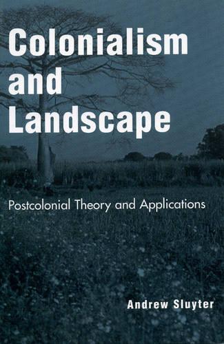Бумажная книга «Colonialism and Landscape: Postcolonial Theory and Applications», автор Эндрю Слюйтер - фото №1