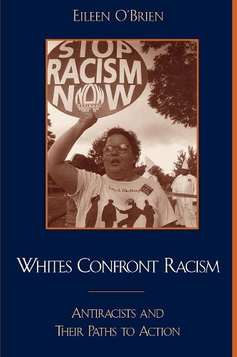Бумажная книга «Whites Confront Racism: Antiracists and their Paths to Action», автор Эйлин О'Брайен - фото №1
