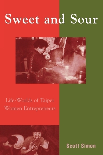 Бумажная книга «Sweet and Sour: Life-Worlds of Taipei Women Entrepreneurs», автор Скотт Саймон - фото №1
