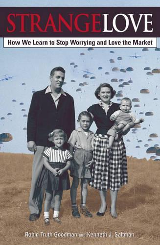 Бумажная книга «Strange Love: Or How We Learn to Stop Worrying and Love the Market», авторов Кеннет Дж. Солтман, Робин Трус Гудман - фото №1