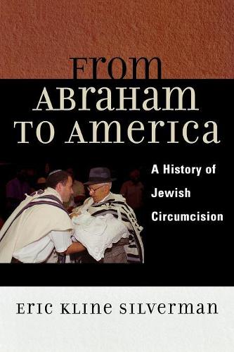 Бумажная книга «From Abraham to America: A History of Jewish Circumcision», автор Эрик Сильверман - фото №1