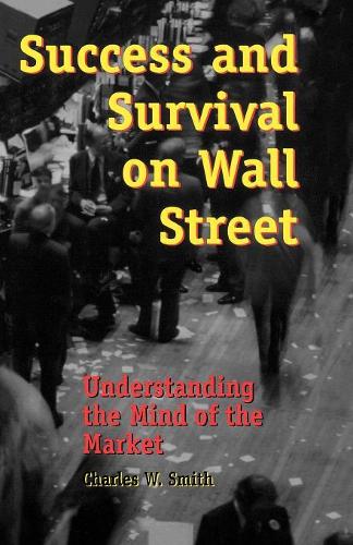 Бумажная книга «Success and Survival on Wall Street: Understanding the Mind of the Market», автор Чарльз Р. Смит - фото №1