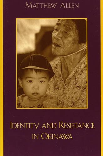 Бумажная книга «Identity and Resistance in Okinawa», автор Мэтью Аллен - фото №1