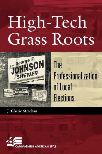 Бумажная книга «High-Tech Grass Roots: The Professionalization of Local Elections», автор Шери Дж. Страхан - фото №1