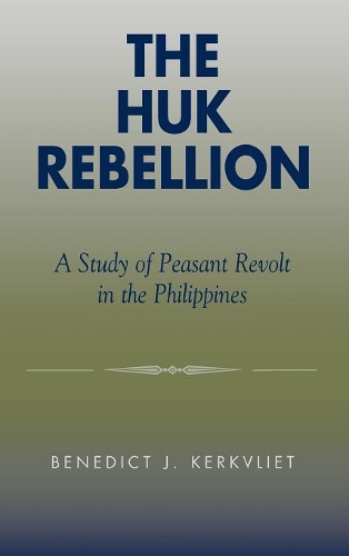 Бумажная книга «The Huk Rebellion: A Study of Peasant Revolt in the Philippines», автор Бенедикт Дж. Керквлиет - фото №1