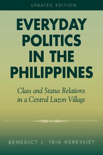 Бумажная книга «Everyday Politics in the Philippines: Class and Status Relations in a Central Luzon Village», автор Бенедикт Дж. Триа Керквлиет - фото №1