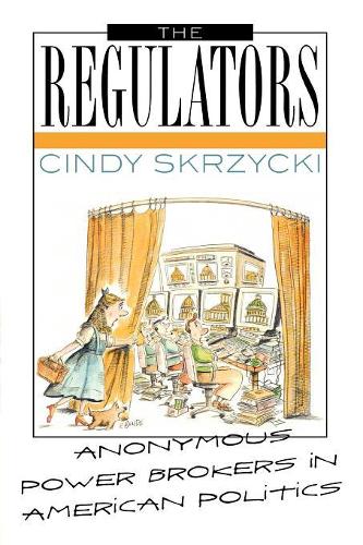 Бумажная книга «The Regulators: Anonymous Power Brokers in American Politics», автор Синди Скржицки - фото №1