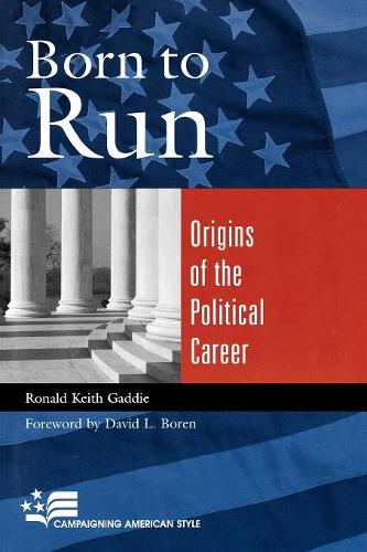 Бумажная книга «Born to Run: Origins of the Political Career», автор Рональд Кит Гэдди - фото №1