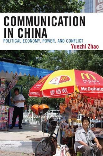Бумажная книга «Communication in China: Political Economy, Power, and Conflict», автор Юэчжи Чжао - фото №1