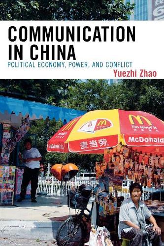 Бумажная книга «Communication in China: Political Economy, Power, and Conflict», автор Юэчжи Чжао - фото №1