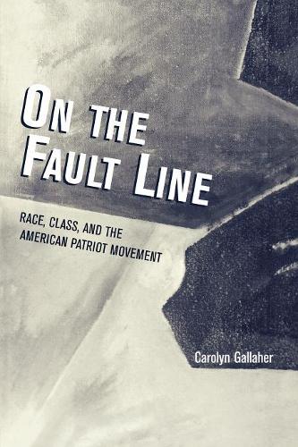 Паперова книга «On the Fault Line: Race, Class, and the American Patriot Movement», автор Керолін Галлахер - фото №1