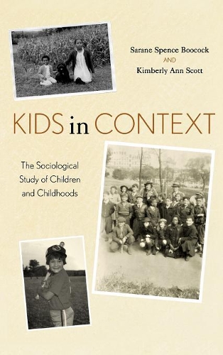 Паперова книга «Kids in Context: The Sociological Study of Children and Childhoods», авторів Кімберлі Енн Скотт, Саране Спенс Букок - фото №1
