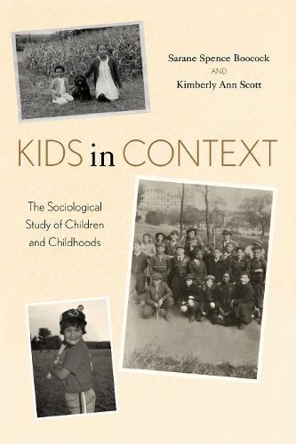 Бумажная книга «Kids in Context: The Sociological Study of Children and Childhoods», авторов Кимберли Энн Скотт, Саране Спенс Букок - фото №1