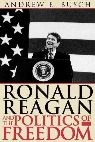 Бумажная книга «Ronald Reagan and the Politics of Freedom», автор Эндрю Э. Буш - фото №1