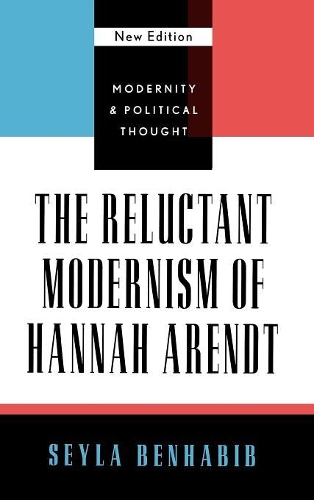 Бумажная книга «The Reluctant Modernism of Hannah Arendt», автор Сейла Бенхабиб - фото №1