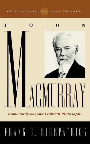 Бумажная книга «John Macmurray: Community beyond Political Philosophy», автор Фрэнк Г. Киркпатрик - фото №1