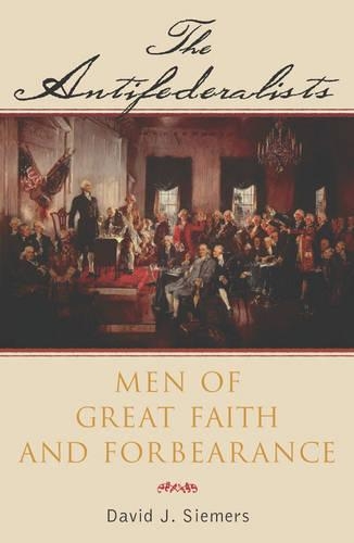 Бумажная книга «The Antifederalists: Men of Great Faith and Forbearance», автор Дэвид Симерс - фото №1