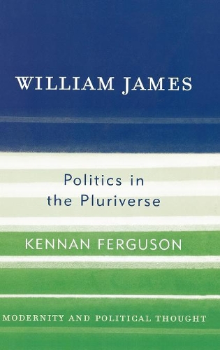 Бумажная книга «William James: Politics in the Pluriverse», автор Кеннан Фергюсон - фото №1