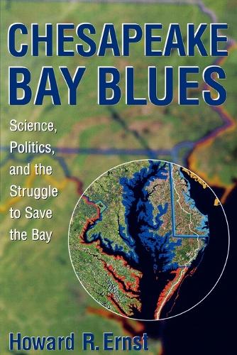 Бумажная книга «Chesapeake Bay Blues: Science, Politics, and the Struggle to Save the Bay», автор Говард Р. Эрнст - фото №1