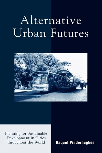 Бумажная книга «Alternative Urban Futures: Planning for Sustainable Development in Cities throughout the World», автор Ракель Пиндерхьюз - фото №1
