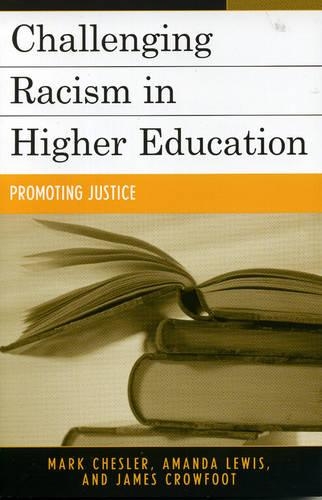 Паперова книга «Challenging Racism in Higher Education: Promoting Justice», авторів Аманда Е. Льюїс, Джеймс Е. Кроуфут, Марк Чеслер - фото №1