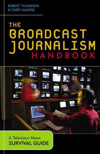 Бумажная книга «The Broadcast Journalism Handbook: A Television News Survival Guide», авторов Синди Мэлоун, Роберт Томпсон - фото №1