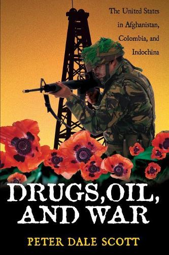 Paper book «Drugs, Oil, and War: The United States in Afghanistan, Colombia, and Indochina», author Peter Dale Scott - фото №1