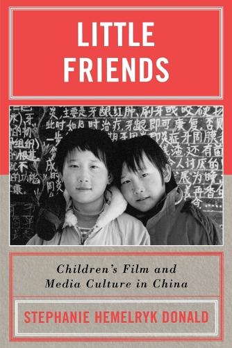 Бумажная книга «Little Friends: Children's Film and Media Culture in China», автор Стефани Хемелрик Дональд - фото №1
