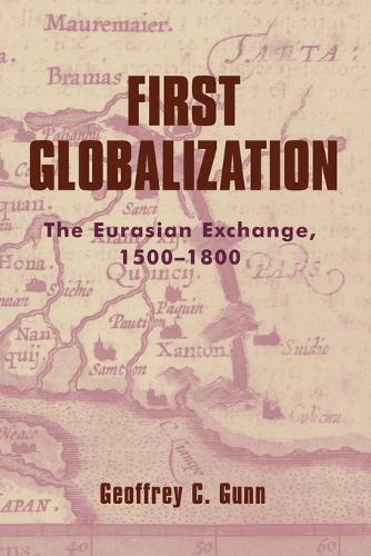 Паперова книга «First Globalization: The Eurasian Exchange, 1500-1800», автор Джеффрі К. Ганн - фото №1
