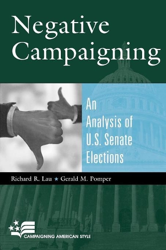 Паперова книга «Negative Campaigning: An Analysis of U.S. Senate Elections», авторів Джеральд М. Помпер, Річард Р. Лау - фото №1