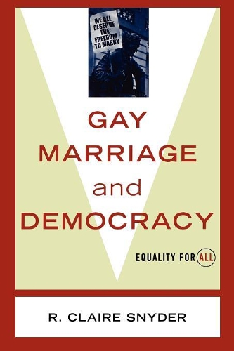 Паперова книга «Gay Marriage and Democracy: Equality for All», автор Клер Р. Снайдер - фото №1