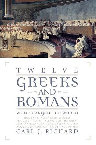 Паперова книга «Twelve Greeks and Romans Who Changed the World», автор Карл Дж. Річард - фото №1