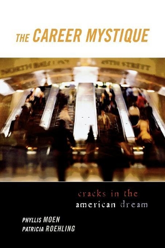Паперова книга «The Career Mystique: Cracks in the American Dream», авторів Патриція Ролінг, Філліс Моен - фото №1