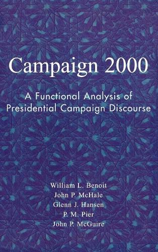 Бумажная книга «Campaign 2000: A Functional Analysis of Presidential Campaign Discourse», авторов Гленн Дж. Хансен, Джон П. Макгуайр, Джон П. Макхейл, П. М. Пир, Уильям Л. Бенуа - фото №1