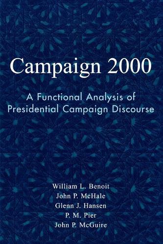 Бумажная книга «Campaign 2000: A Functional Analysis of Presidential Campaign Discourse», авторов Гленн Дж. Хансен, Джон П. Макгуайр, Джон П. Макхейл, П. М. Пир, Уильям Л. Бенуа - фото №1