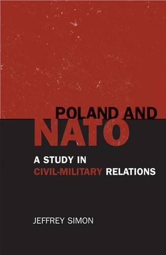 Бумажная книга «Poland and NATO: A Study in Civil-Military Relations», автор Джеффри Саймон - фото №1