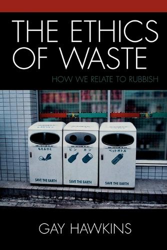 Паперова книга «The Ethics of Waste: How We Relate to Rubbish», автор Гей Хокінс - фото №1