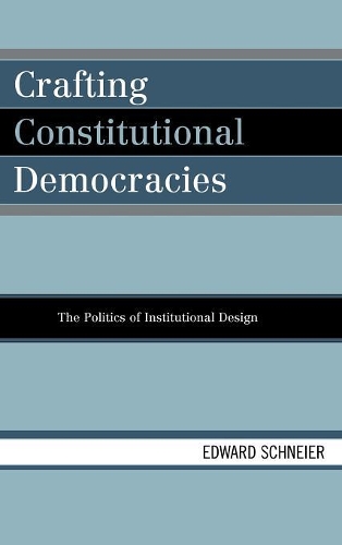 Паперова книга «Crafting Constitutional Democracies: The Politics of Institutional Design», автор Едвард Шнайер - фото №1